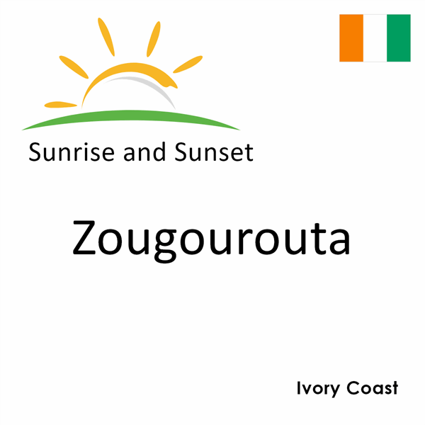 Sunrise and sunset times for Zougourouta, Ivory Coast