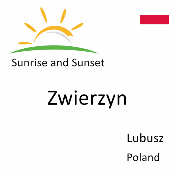 Sunrise and sunset times for Zwierzyn, Lubusz, Poland